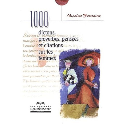 1000 dictons proverbes pensées et citations sur les femmes Nicolas Fontaine