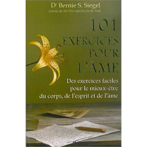 101 exercices pour l'âme Dr Bernie S. Siegel