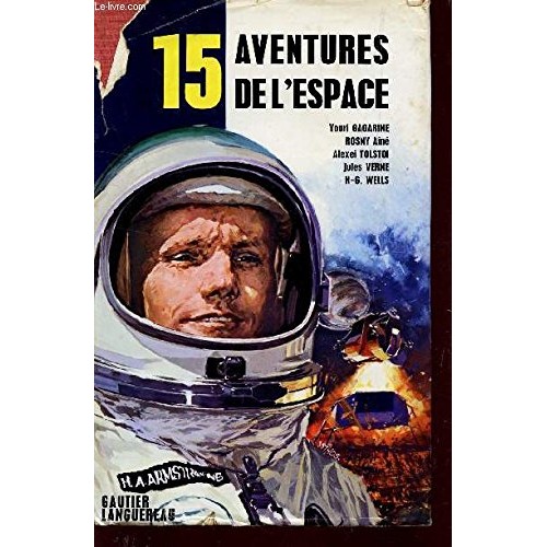 15 aventures de l'espace  Youri Gagarine Rosny Aimé alexei Tolstoi Jules Verne H-G Wells