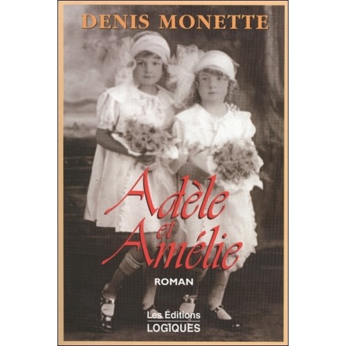 Adèle et Amélie  Denis Monette