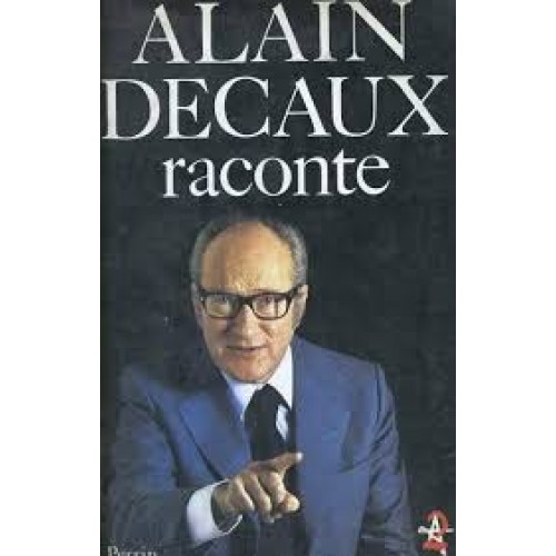 Alain Decaux raconte... Alain Decaux