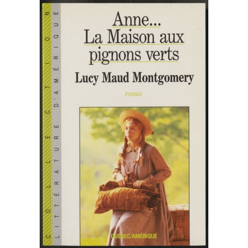 Anne La maison aux pignons verts  Lucy Maud Montgomery