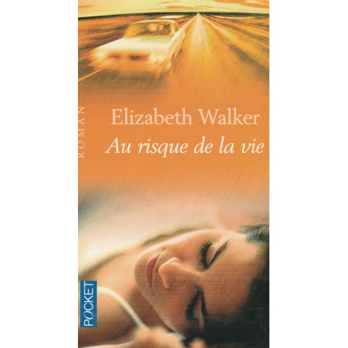 Au risque de la vie  Elizabeth Walker