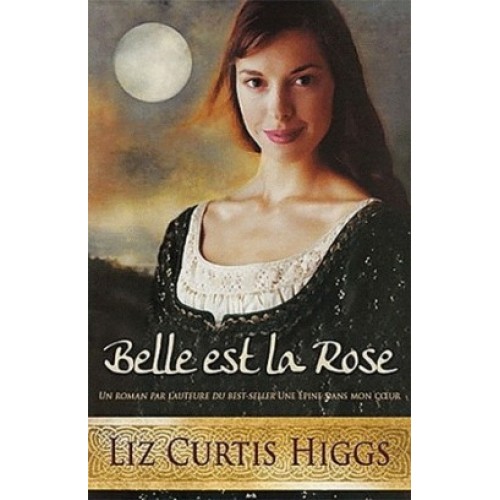 Belle est la rose tome2   Liz Curtis Higgs