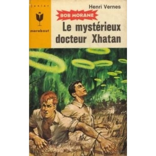 Bob Morane Le mystérieux Docteur Xhatan  Henri Vernes