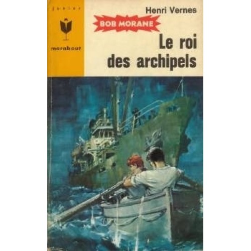 Bob Morane Le roi des archipels no 346 Henri Vernes