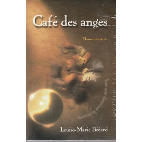 Café des anges  Louise -Marie Bédard