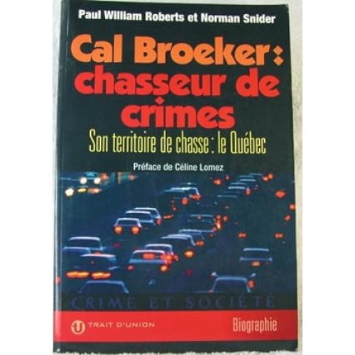 Carl Broeker Chasseur de crimes son territoire de chasse Le Québec   Paul Williams Roberts  Norman Snider