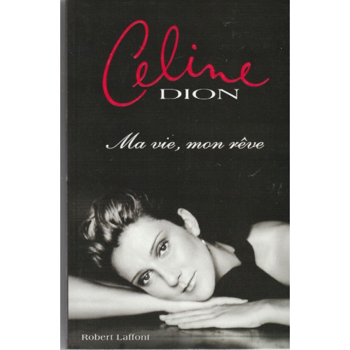 Céline Dion Ma vie Mon rêve  Georges Hébert Germain