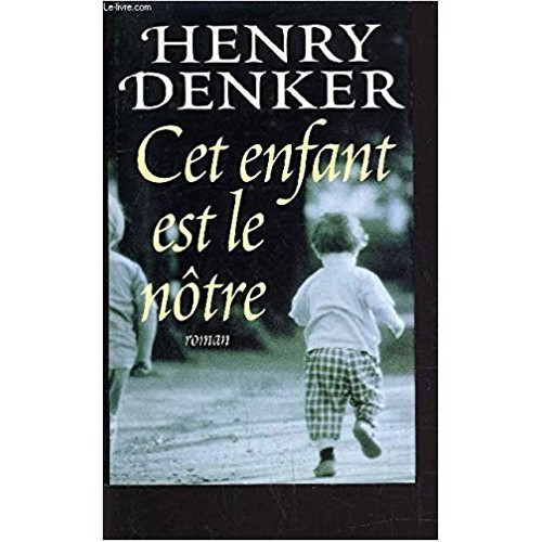 Cet enfant est le nôtre Henry Denker
