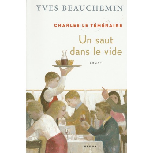 Charles le Téméraire Un saut dans le vide tome 2  Yves Beauchemin