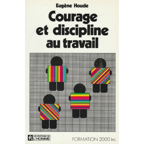 Courage et discipline au travail  Eugène Houde