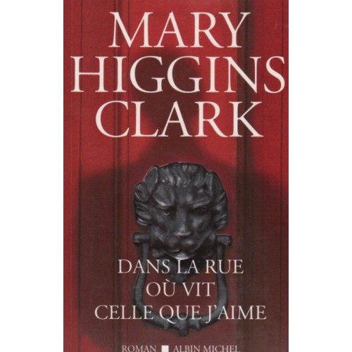 Dans la rue où vit celle que j'aime Mary Higgins Clark