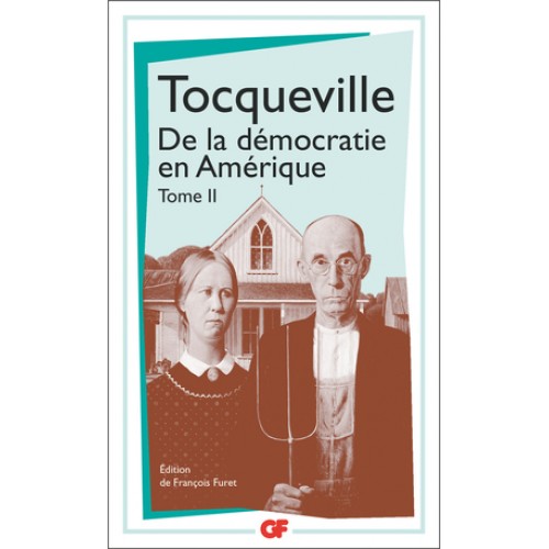 De la Démocratie en Amérique II Alexis de Tocqueville