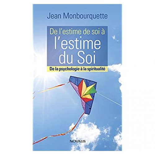 De l'estime de soi à l'estime de soi  Jean Monbourquette