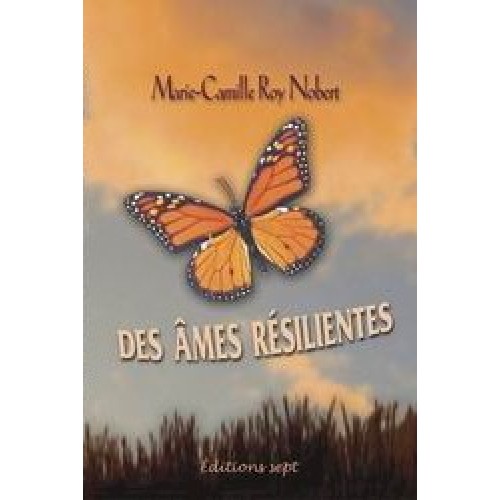 Des âmes résilientes Marie-Camille Roy Nobert