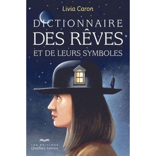 Dictionnaire des rêves et de leurs symboles Livia Caron