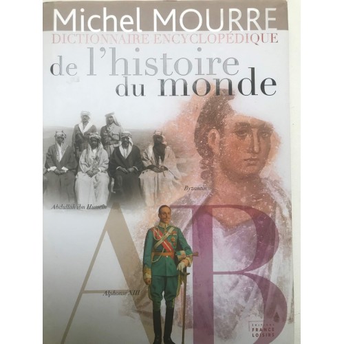 Dictionnaire encyclopédique de l'histoire du monde Michel Mourre
