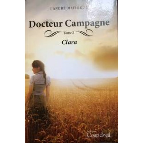 Docteur Campagna tome 3 Clara  André Mathieu