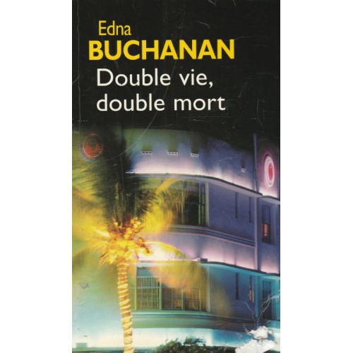 Double vie double mort Edna Buchanan