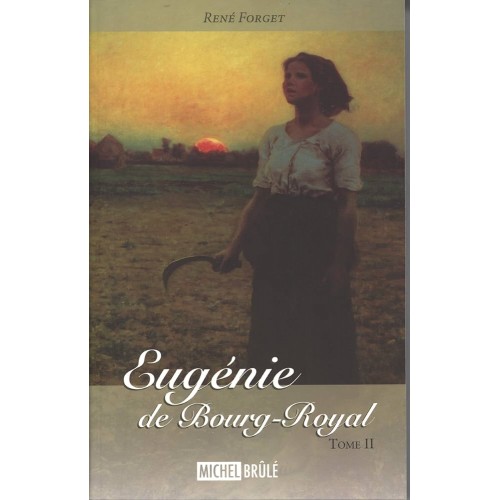 Eugenie de Bourg-Royal tome2 René Forget