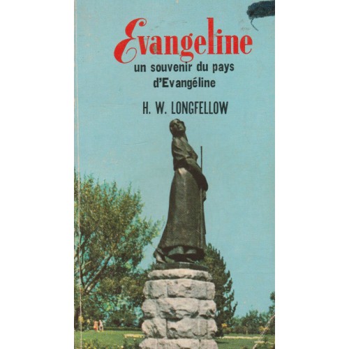 Évangéline un souvenir du pays d'Évangéline  H.W. Longfellow