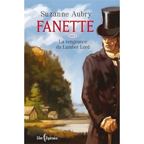 Fanette tome 2 La vengeance du Lumber Lord Suzanne Aubry