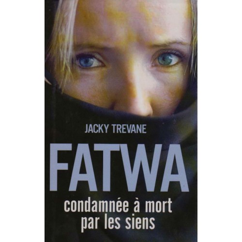Fatwa Condamnée a mort parmi les miens  Jacky Trevare