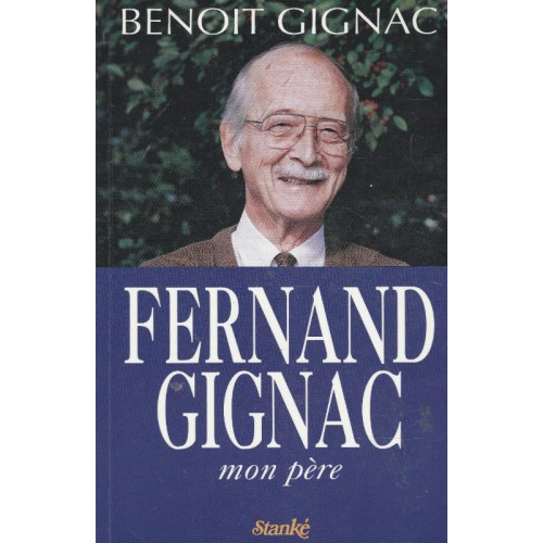 Fernand Gignac mon père  Benoit Gignac