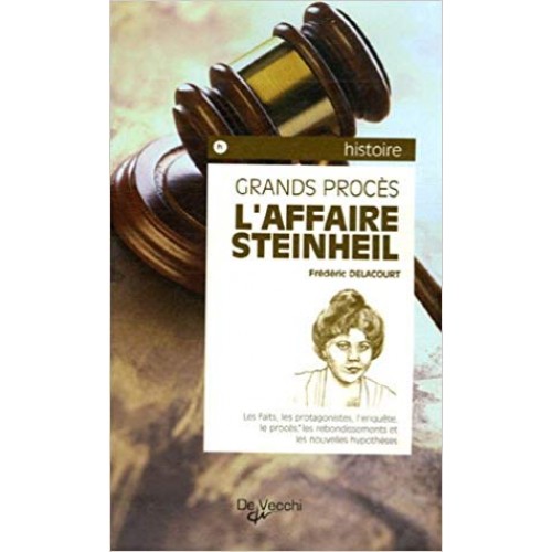 Grands procès L'affaire Steinheil Frédéric Delacourt