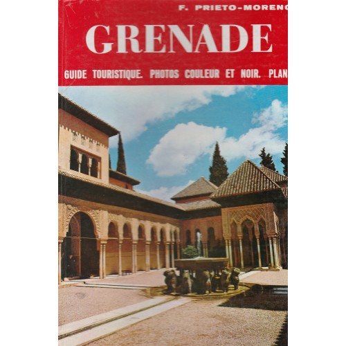 Grenade Guide touristique Photos Plans  F. Prieto-Moreno