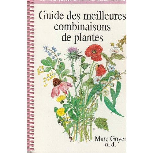Guide des meilleures combinaisons de plantes Marc Goyer n.d.