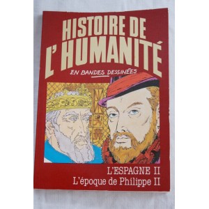 L'histoire de l'Humanité l'Espagne II L'époque de Philippe II Volume 31 Daniel Mallo