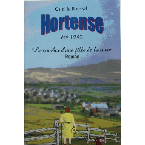 Hortense Le combat d'une fille de la terre tome 2 Camille Roussel