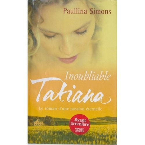 Inoubliable Taniata tome 3 le roman d'une passion éternelle  Paullina Simons
