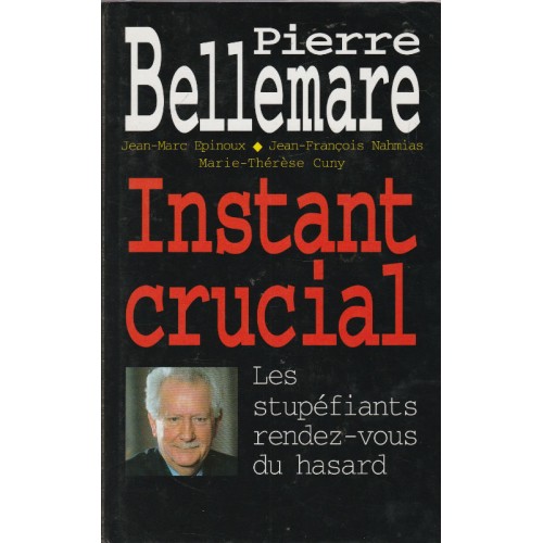 Instant crucial  Pierre Bellemare