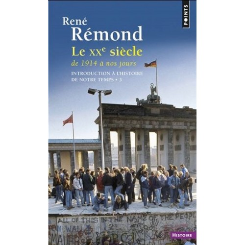 Introduction à l'histoire de notre temps Le XXe siècle de 1914 à nos jours tome 3   René Rémond