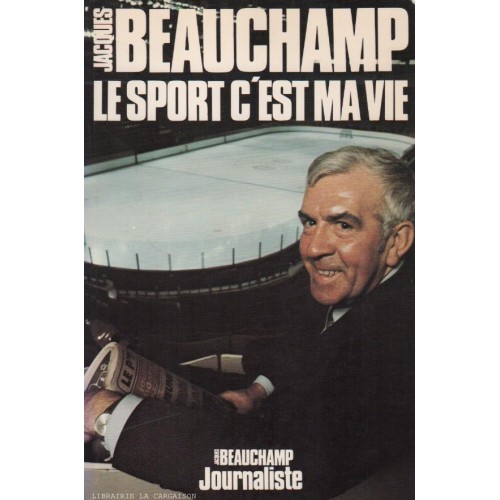 Jacques Beauchamps Le sport c'est ma vie  Jacques Rufiange