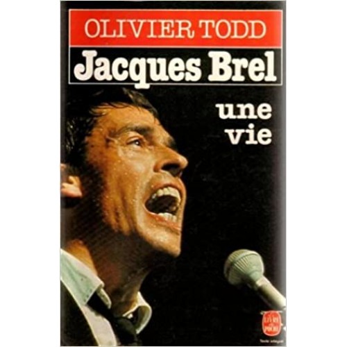 Jacques Brel Une vie  Oliver Todd
