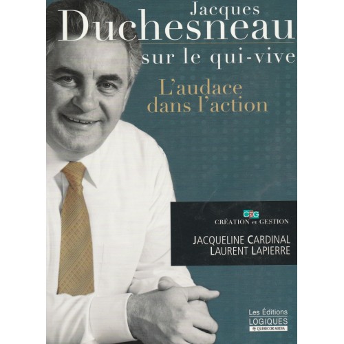 Jacques Duchesneau sur le qui vive L'audace dans l'action  Jacqueline Cardinal Laurent Lapierre