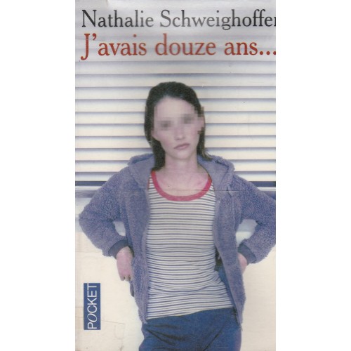 J'avais douze ans Nathalie Schweighoffer