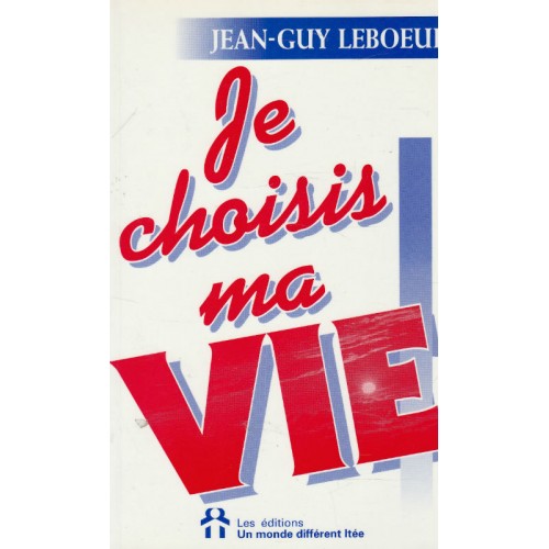 Je choisis ma vie  Jean-Guy Leboeuf