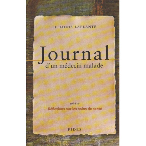 Journal d'un médecin malade  Dr Louis Laplante