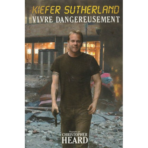 Kiefer Sutherland vivre dangereusement Christopher Heard