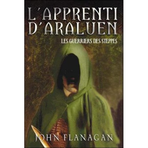 L'apprenti D'Araluen  Les guerriers des steppes tome 1  John Flanagan