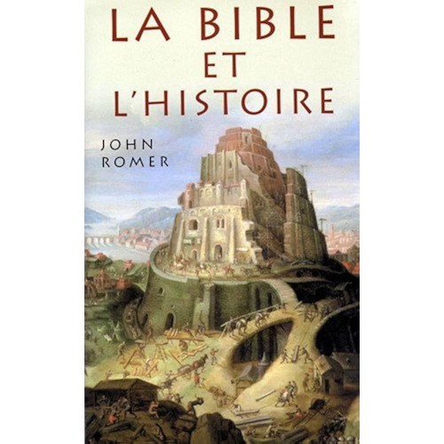 La Bible et l'histoire John Romer
