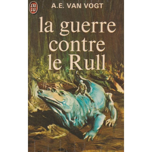 La guerre contre le Rull  A E Van Vogt