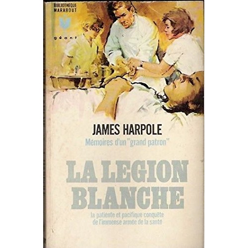 La légion blanche Mémoire d'un grand patron James Harpole