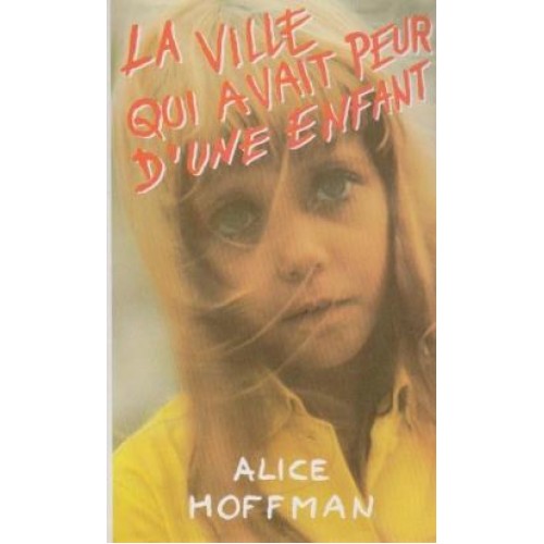 La ville qui avait peur d'un enfant Alice Hoffman