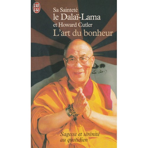 L'art du bonheur Sa Sainteté Le Dalai-Lama